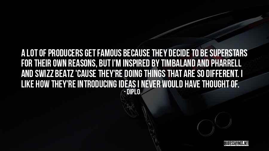 Oh Cause I Thought Quotes By Diplo Oh Cause I Thought Quotes By Diplo