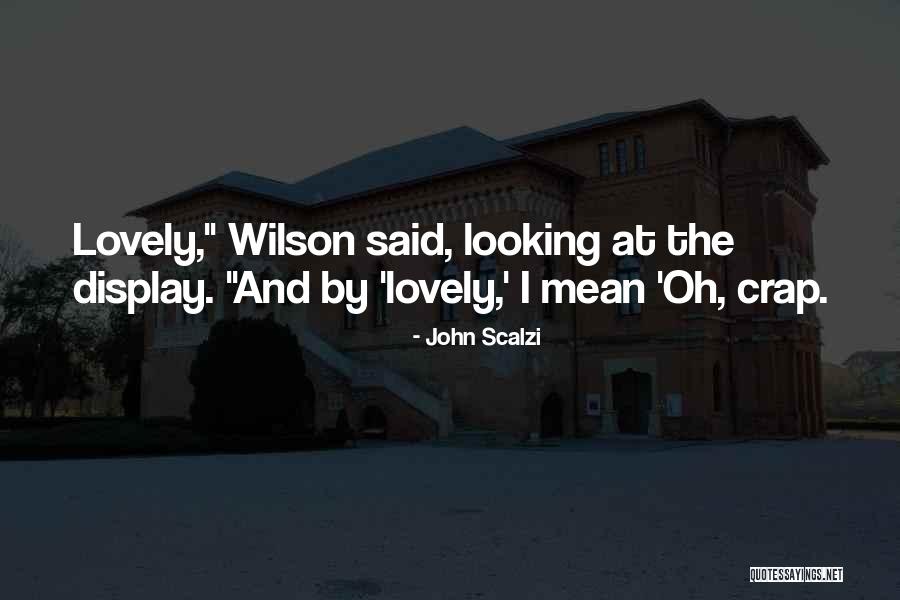 Oh Crap Quotes By John Scalzi