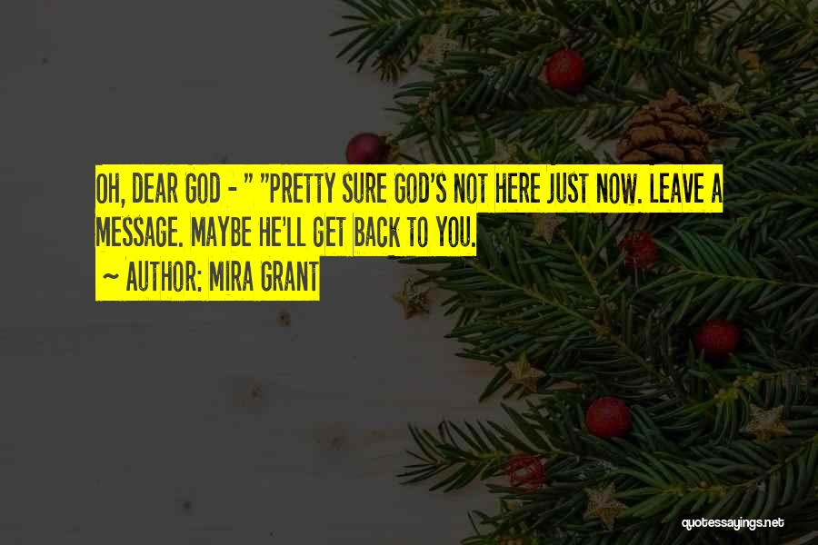 Oh Dear God Quotes By Mira Grant