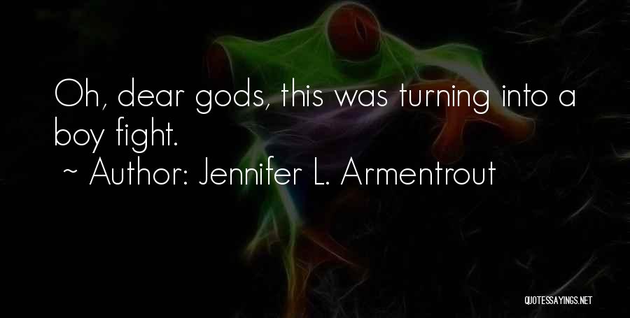 Oh Dear Quotes By Jennifer L. Armentrout