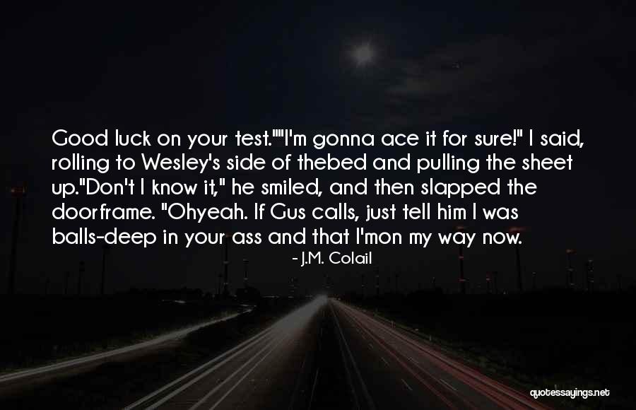 Oh For Sure Quotes By J.M. Colail Oh For Sure Quotes By J.M. Colail