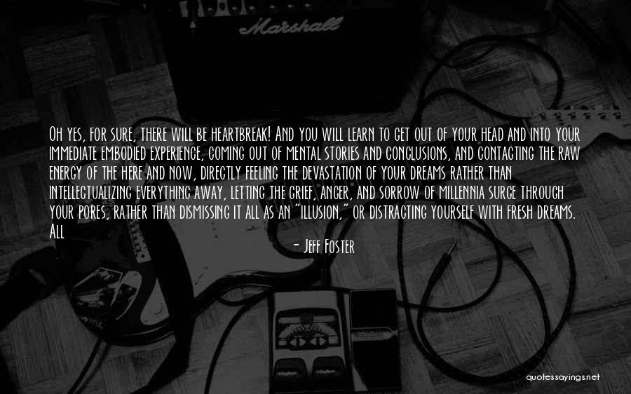 Oh For Sure Quotes By Jeff Foster Oh For Sure Quotes By Jeff Foster