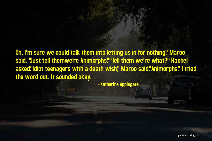 Oh For Sure Quotes By Katherine Applegate Oh For Sure Quotes By Katherine Applegate