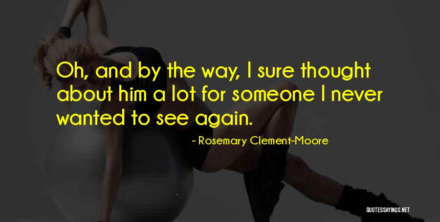 Oh For Sure Quotes By Rosemary Clement-Moore Oh For Sure Quotes By Rosemary Clement-Moore
