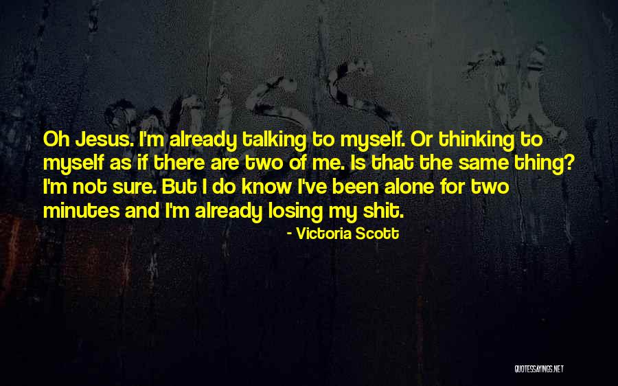 Oh For Sure Quotes By Victoria Scott Oh For Sure Quotes By Victoria Scott