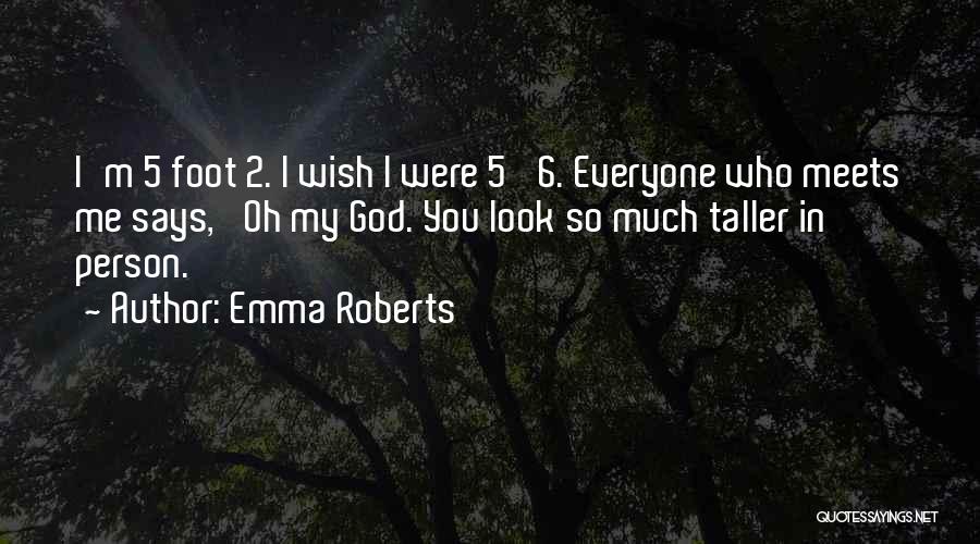 Oh God 2 Quotes By Emma Roberts