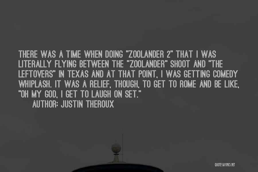 Oh God 2 Quotes By Justin Theroux