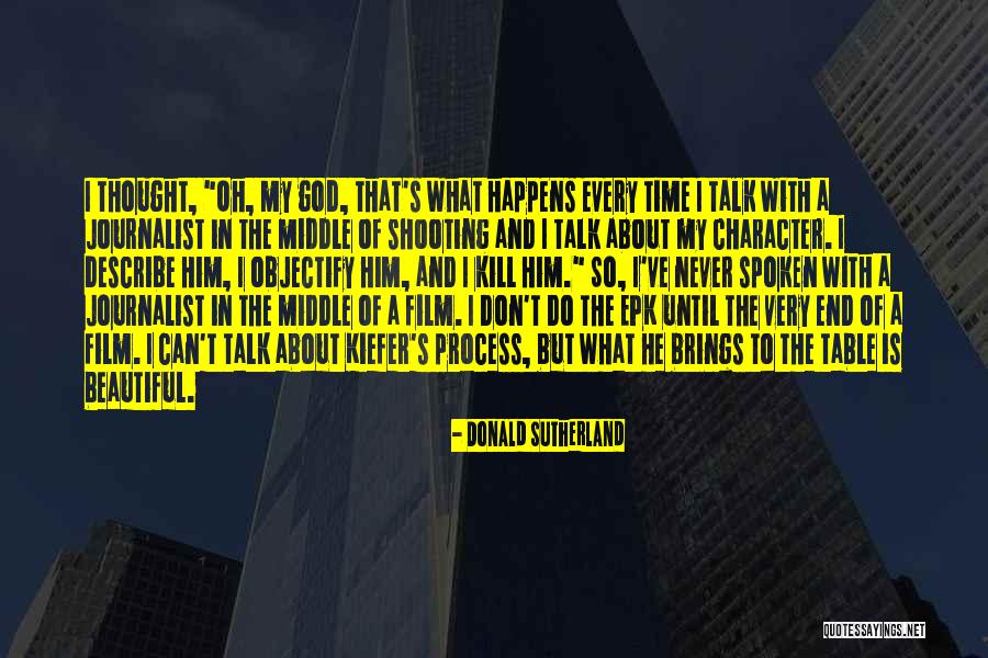 Oh God Film Quotes By Donald Sutherland Oh God Film Quotes By Donald Sutherland