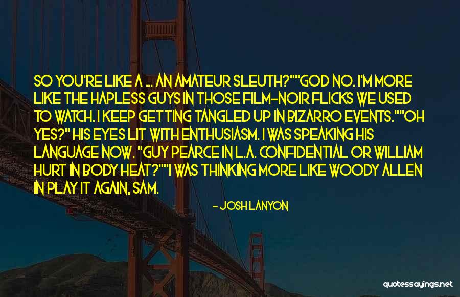 Oh God Film Quotes By Josh Lanyon Oh God Film Quotes By Josh Lanyon