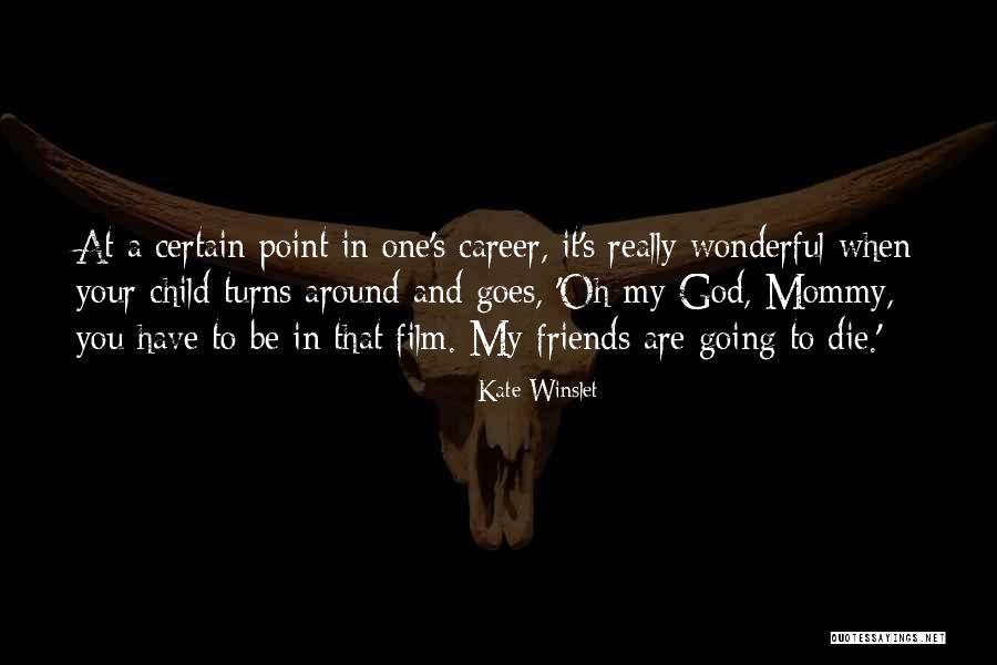 Oh God Film Quotes By Kate Winslet Oh God Film Quotes By Kate Winslet