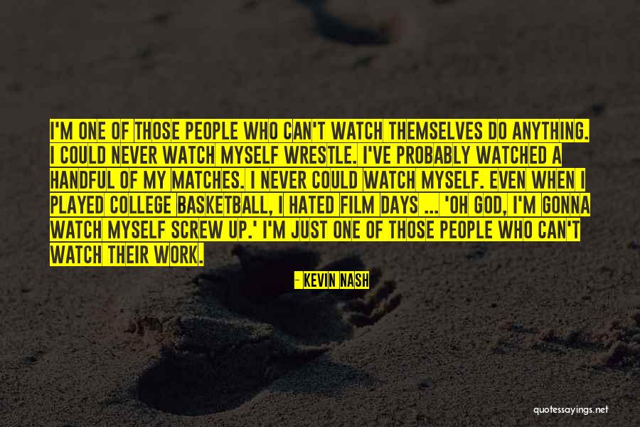 Oh God Film Quotes By Kevin Nash Oh God Film Quotes By Kevin Nash