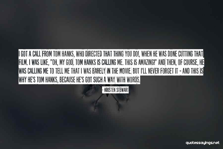 Oh God Film Quotes By Kristen Stewart Oh God Film Quotes By Kristen Stewart