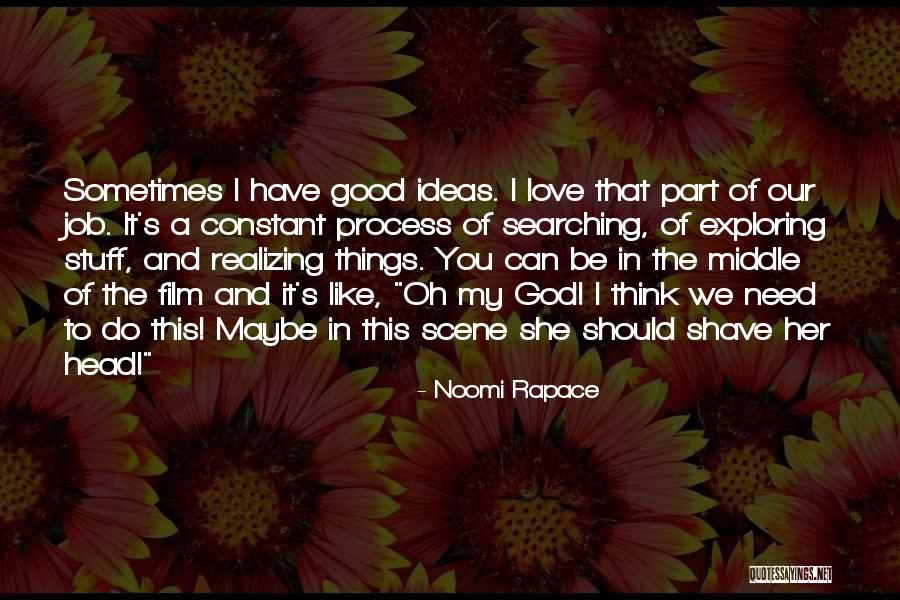 Oh God Film Quotes By Noomi Rapace Oh God Film Quotes By Noomi Rapace