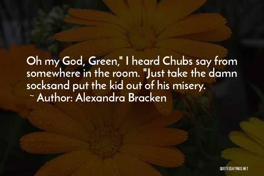 Oh God Quotes By Alexandra Bracken