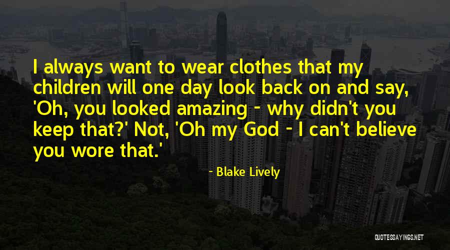 Oh God Quotes By Blake Lively