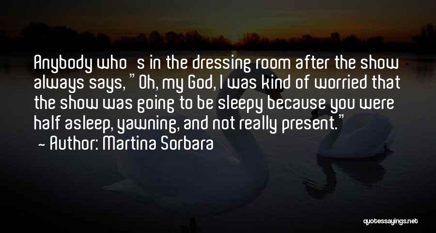 Oh God Quotes By Martina Sorbara