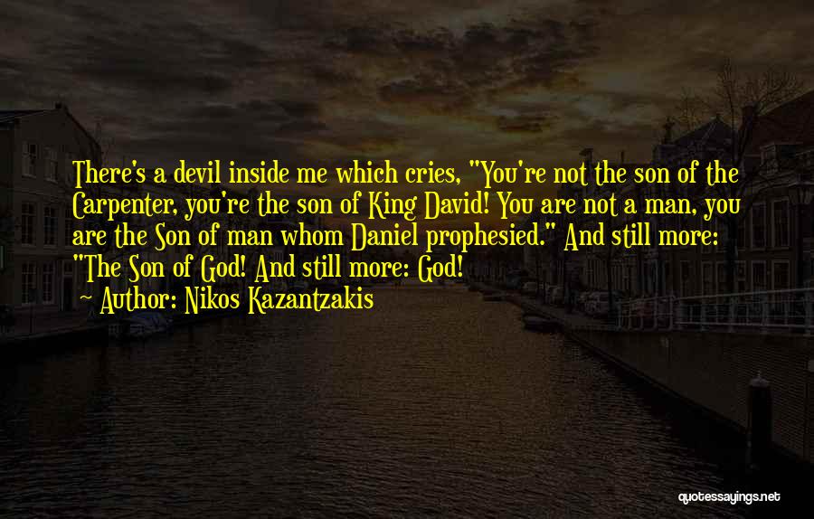 Oh God You Devil Quotes By Nikos Kazantzakis