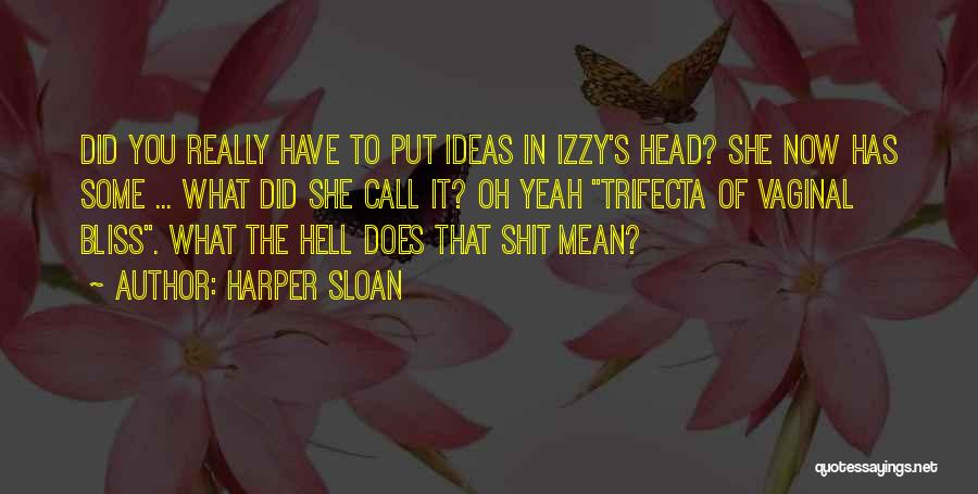 Oh Hell Yeah Quotes By Harper Sloan