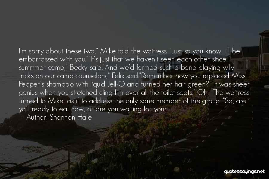 Oh How I Miss You Quotes By Shannon Hale