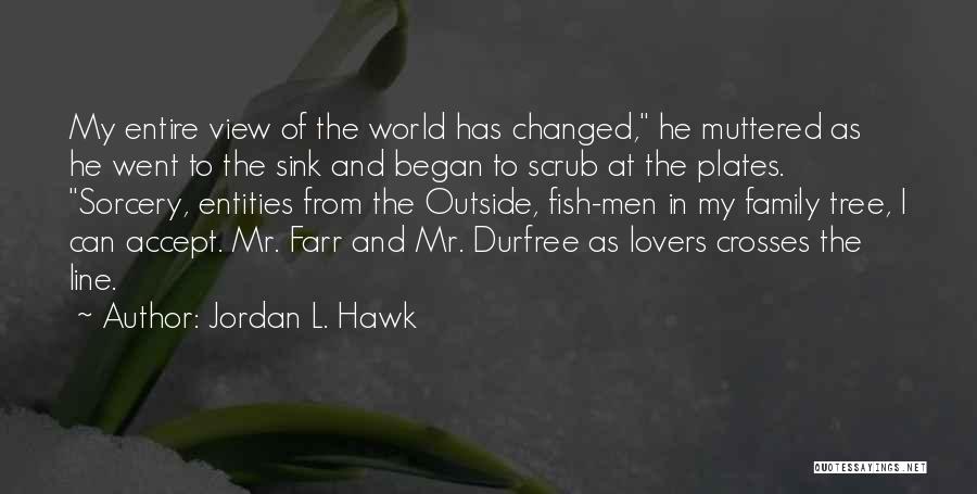 Oh How Things Have Changed Quotes By Jordan L. Hawk