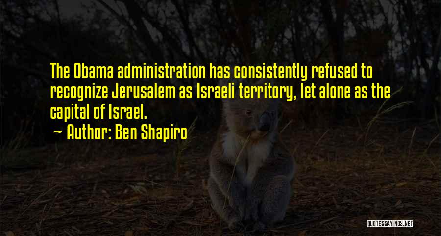 Oh Jerusalem Quotes By Ben Shapiro