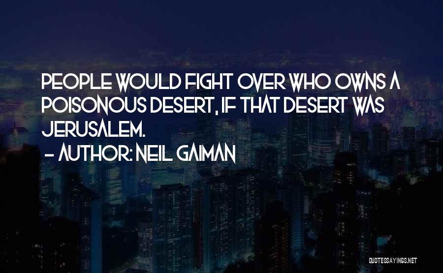 Oh Jerusalem Quotes By Neil Gaiman