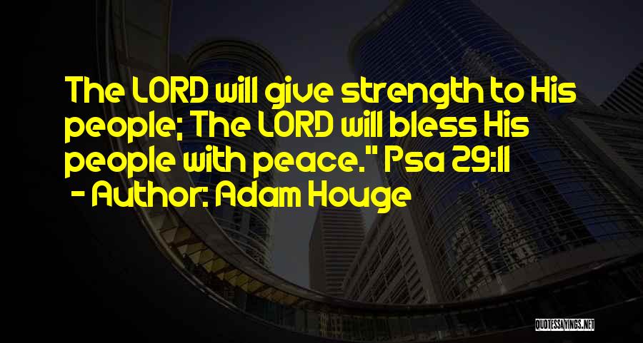 Oh Lord Give Me Strength Quotes By Adam Houge