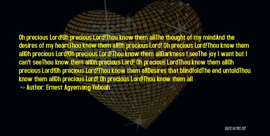 Oh Lord My God Quotes By Ernest Agyemang Yeboah