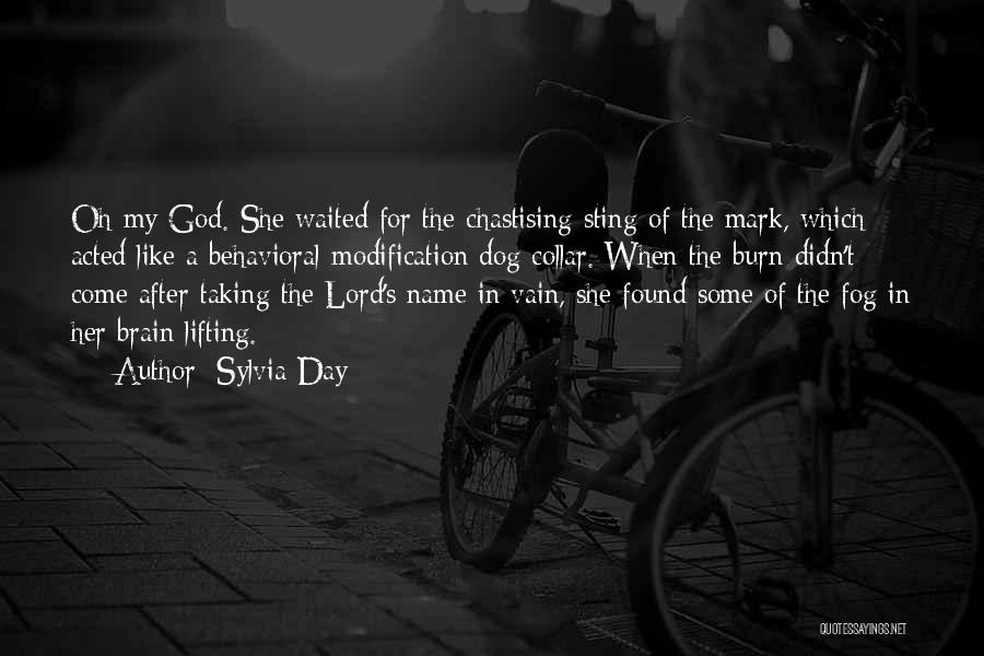 Oh Lord My God Quotes By Sylvia Day