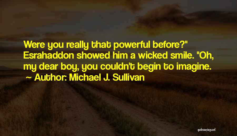 Oh My Dear Quotes By Michael J. Sullivan