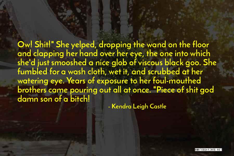 Oh My Glob Quotes By Kendra Leigh Castle Oh My Glob Quotes By Kendra Leigh Castle
