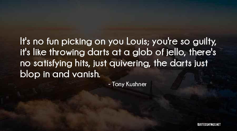 Oh My Glob Quotes By Tony Kushner Oh My Glob Quotes By Tony Kushner