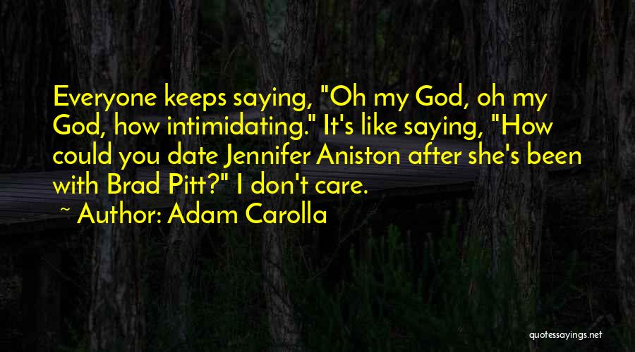 Oh My God Funny Quotes By Adam Carolla