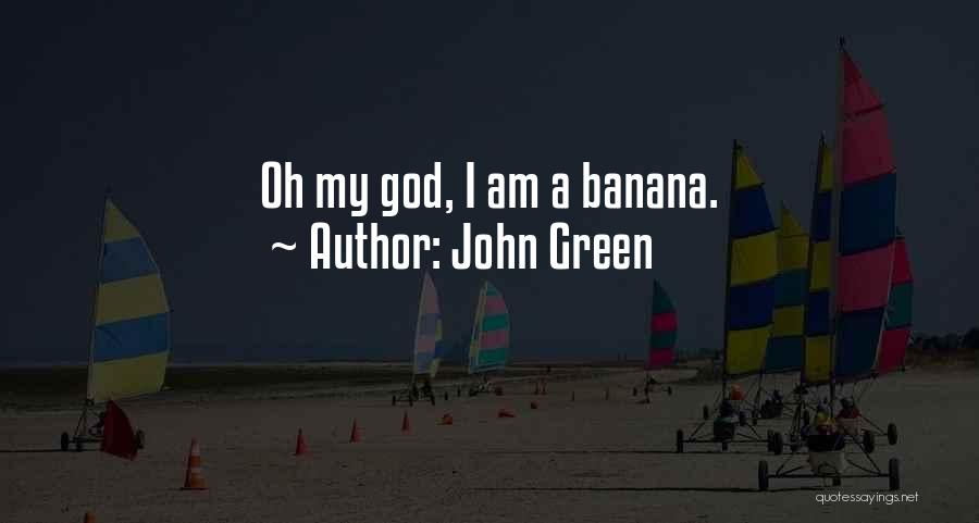 Oh My God Funny Quotes By John Green