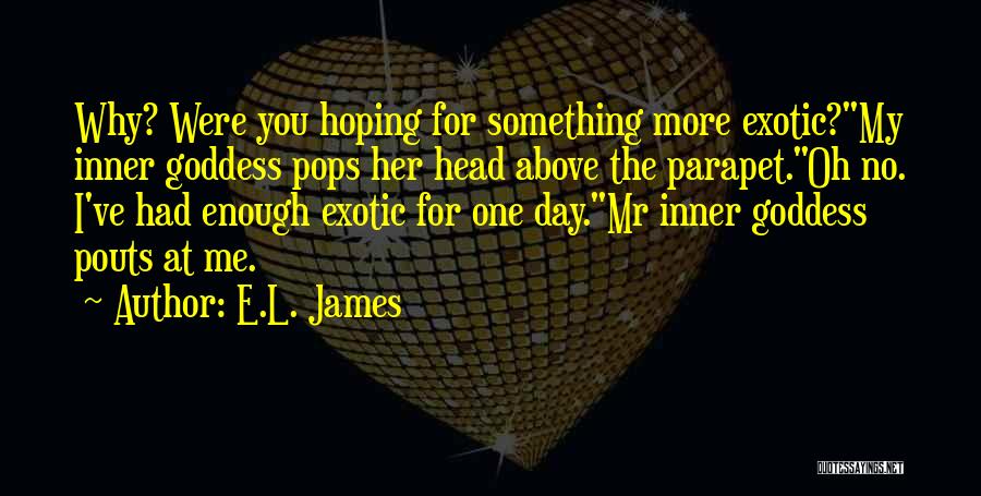 Oh My Goddess Quotes By E.L. James