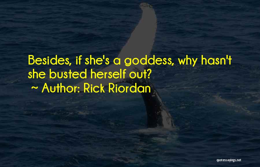 Oh My Goddess Quotes By Rick Riordan
