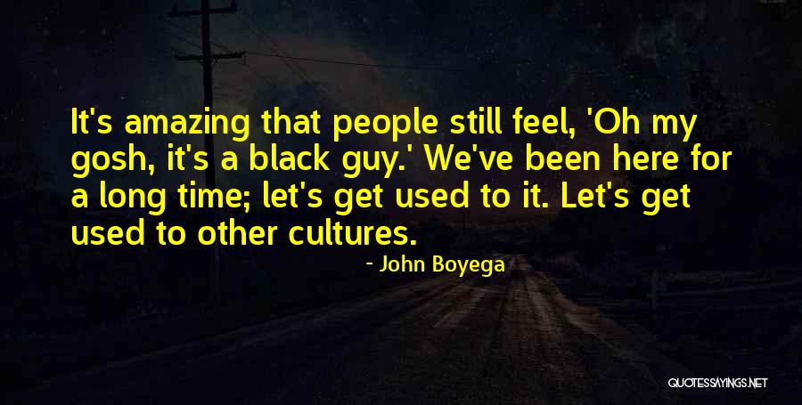 Oh My Gosh Quotes By John Boyega Oh My Gosh Quotes By John Boyega