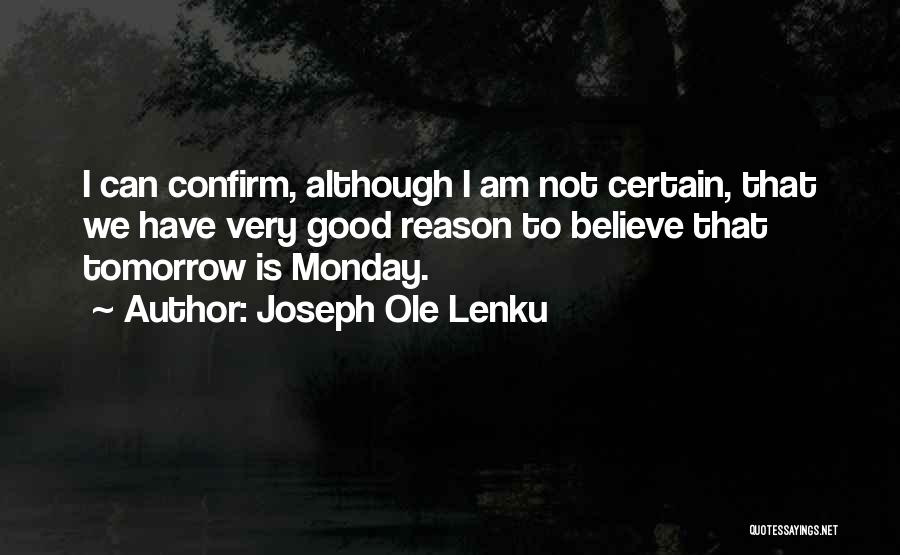 Oh No Its Monday Tomorrow Quotes By Joseph Ole Lenku