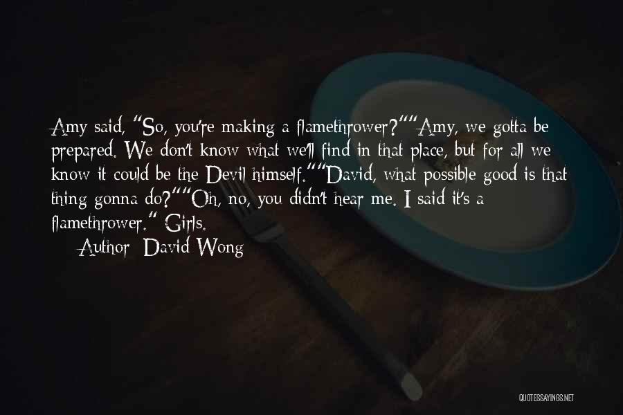 Oh No You Didn't Quotes By David Wong