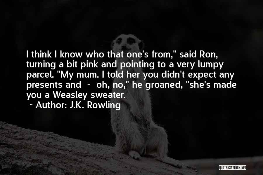 Oh No You Didn't Quotes By J.K. Rowling