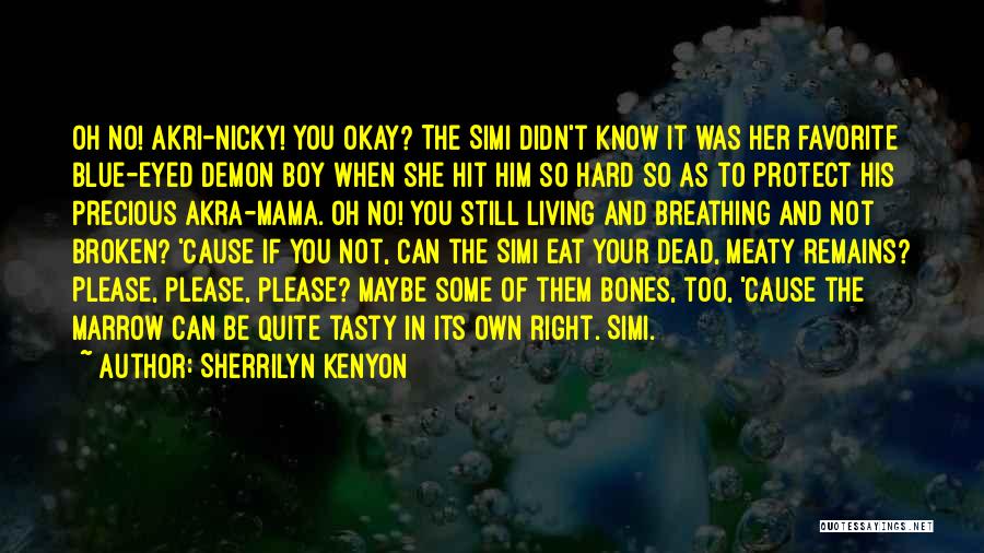 Oh No You Didn't Quotes By Sherrilyn Kenyon