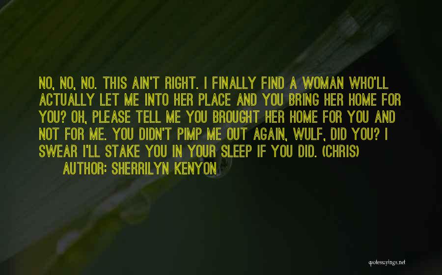 Oh No You Didn't Quotes By Sherrilyn Kenyon