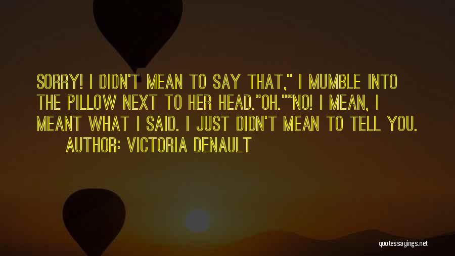 Oh No You Didn't Quotes By Victoria Denault