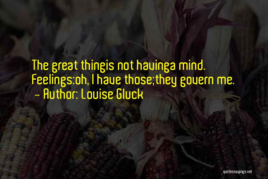 Oh Oh Quotes By Louise Gluck