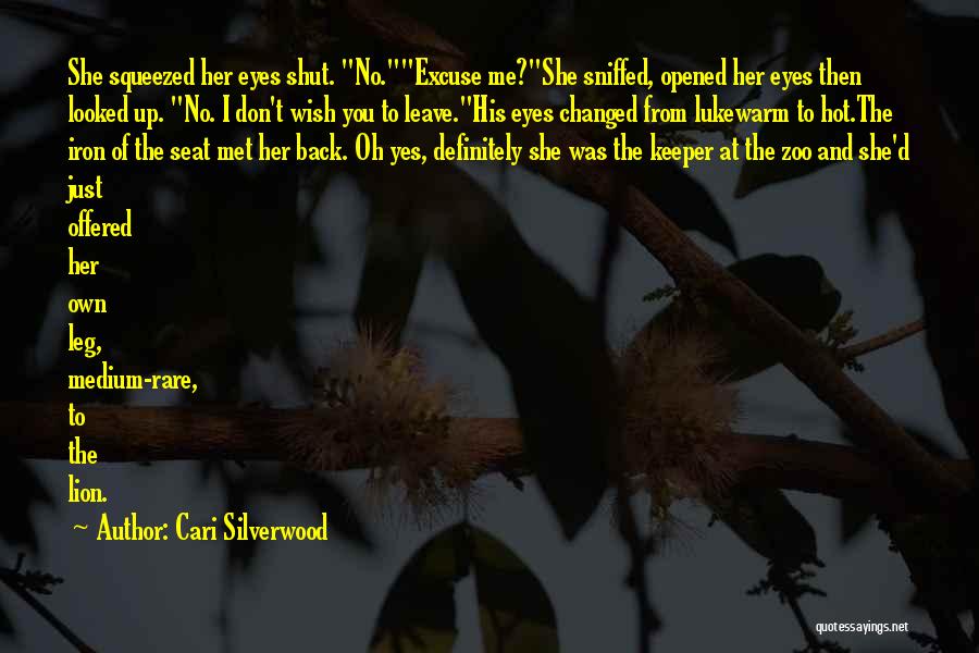 Oh Shut Up Quotes By Cari Silverwood