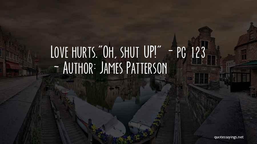 Oh Shut Up Quotes By James Patterson