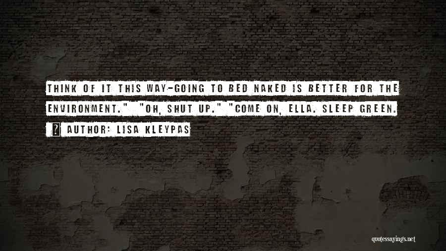 Oh Shut Up Quotes By Lisa Kleypas