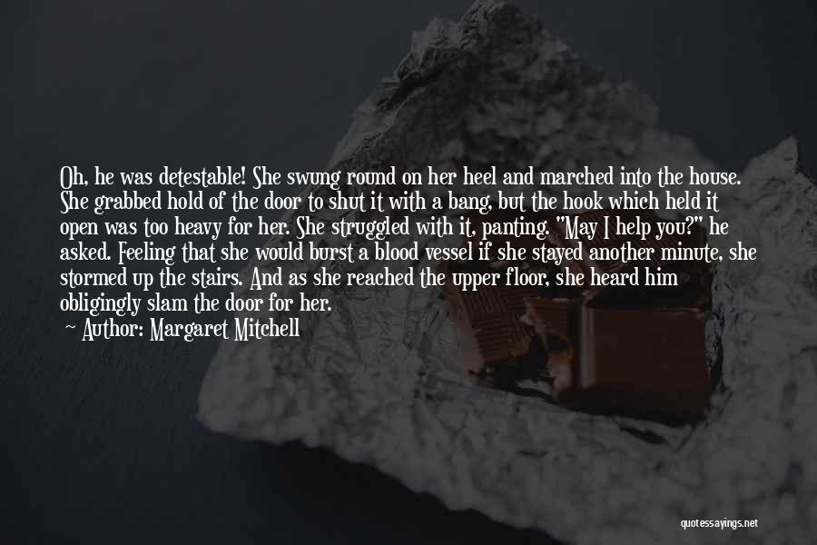 Oh Shut Up Quotes By Margaret Mitchell