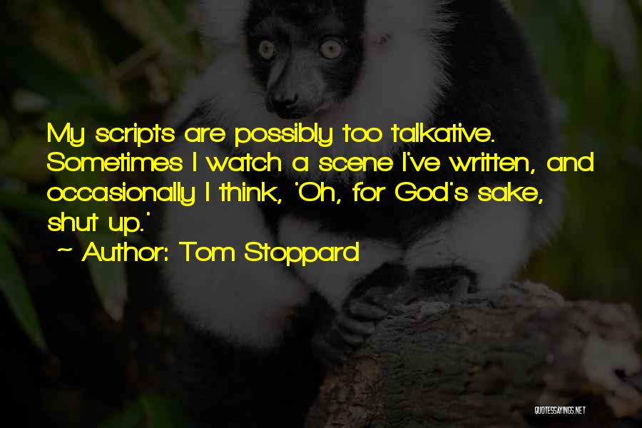 Oh Shut Up Quotes By Tom Stoppard
