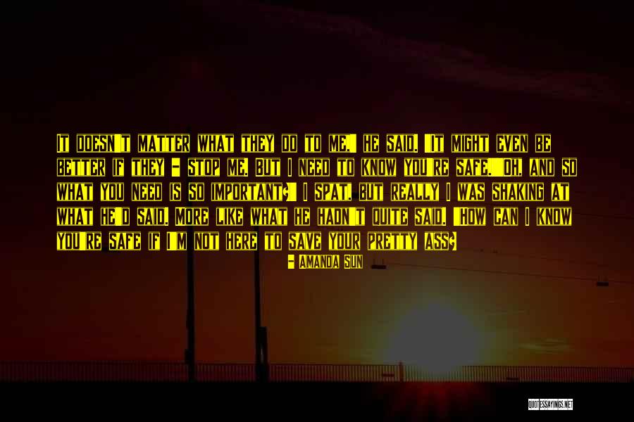 Oh Stop It You Quotes By Amanda Sun Oh Stop It You Quotes By Amanda Sun